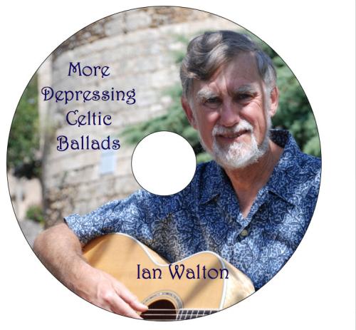 Ian's 2nd CD - More Depressing Celtic Ballads